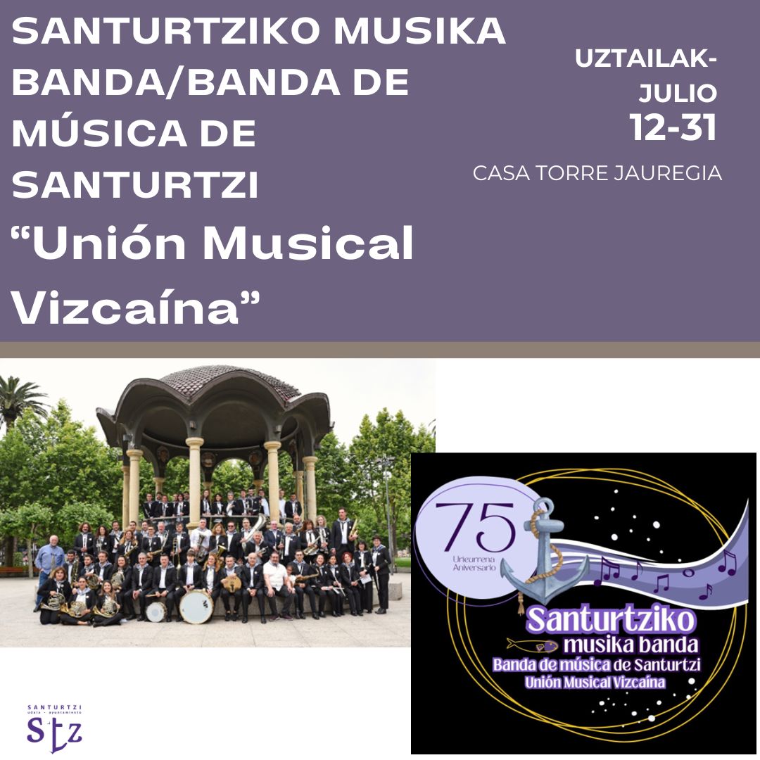 EXPOSICIÓN: SANTURTZIKO MUSIKA BANDA/BANDA DE MÚSICA DE SANTURTZI “Unión Musical Vizcaína”